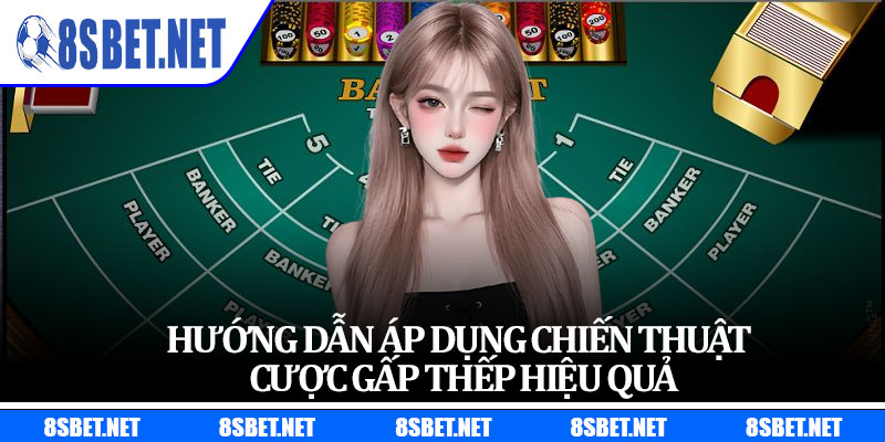 Hướng dẫn áp dụng chiến thuật cược gấp thếp hiệu quả