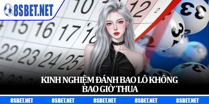 Kinh nghiệm đánh bao lô không bao giờ thua
