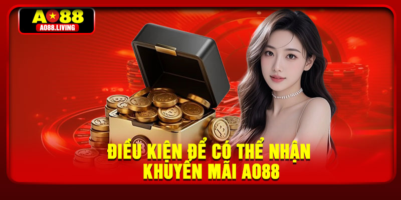 Điều-kiện-để-có-thể-nhận-khuyến-mãi-AO88