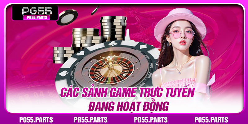 Các sảnh game trực tuyến đang hoạt động