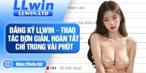 Dang Ky LLWIN – Thao Tac Don Gian Hoan Tat Chi Trong Vai Phut